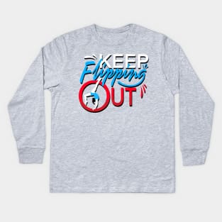 KEEP FLIPPING OUT Kids Long Sleeve T-Shirt